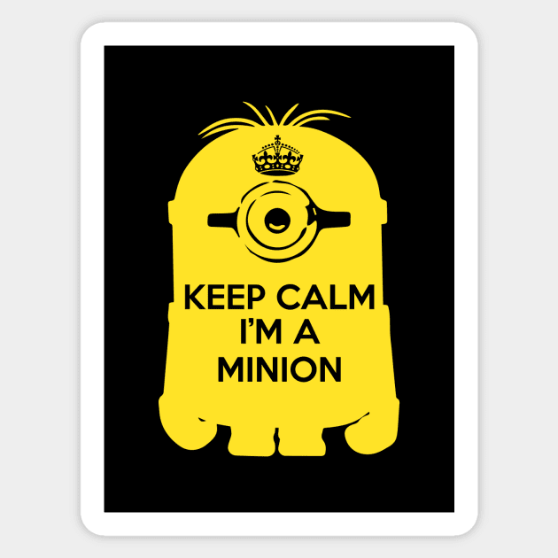 Keep Calm I'm A Minion Sticker by Rebus28